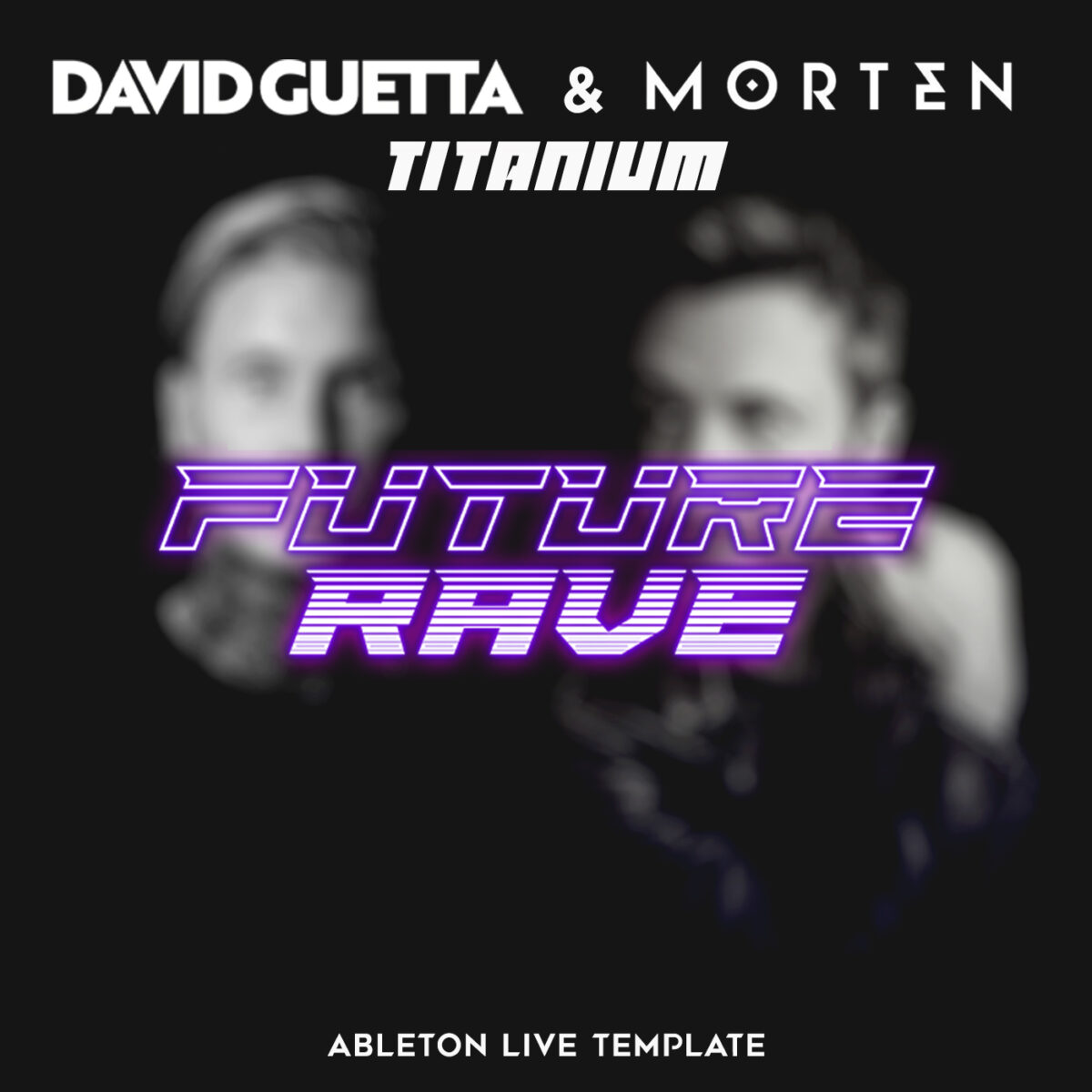 David Guetta, Sia - Titanium (Morten Future Rave Remix) [Ableton Remake] - www.wattsdancemusic.com